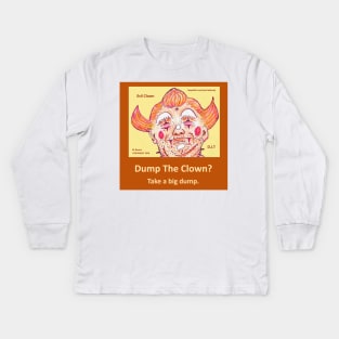 Dump The Clown? Kids Long Sleeve T-Shirt